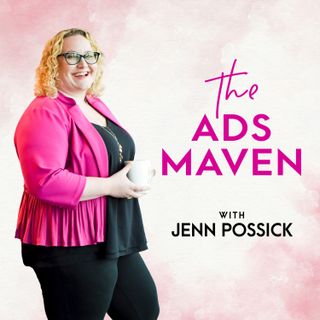 The Ads Maven with Jenn Possick
