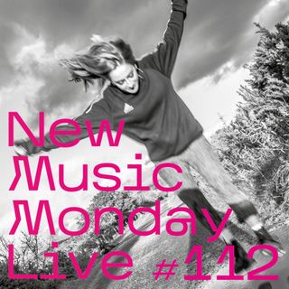New Music Monday Live #112
