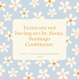 Continuous, teens that do not engage in sex.