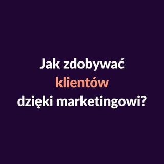10: Marketing w małej firmie, który przynosi klientów ✨ Dobre praktyki dla mikroprzedsiębiorców - Izabela Grzeszczak z OgarnijDigital.pl