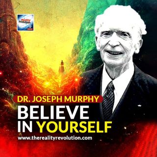 Dr. Joseph Murphy - Believe In Yourself (Lecture)