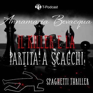 Anna Maria, il Killer e La Partita A Scacchi