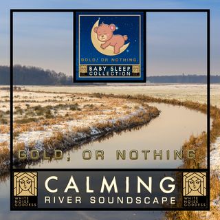 Calming River Soundscape | Soothe A Baby | Colicky | Deep Sleep