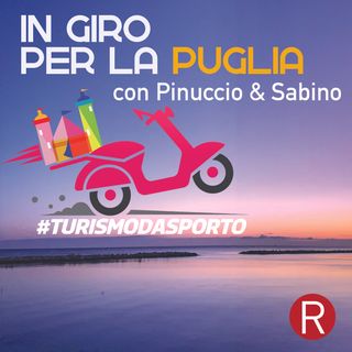 TURISMO D'ASPORTO - In giro per la Puglia