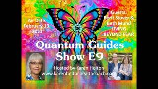 Quantum Guides Show E9 - Berit Stover & Beth Mund & LIVING BEYOND FEAR