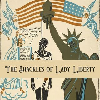 Episode 179- The Shackles of Lady Liberty