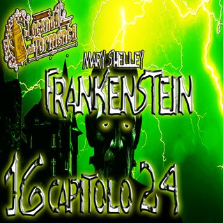 Audiolibro Frankenstein - 16 Capitolo 24 - Mary Shelley