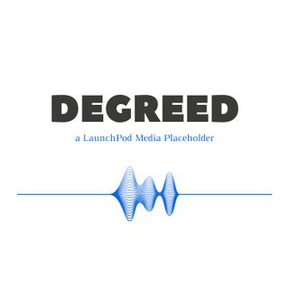 The DEGREED Podcast