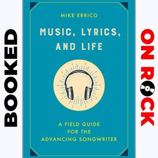 Episode 40 | Mike Errico ["Music, Lyrics, and Life: A Field Guide For The Advancing Songwriter"]