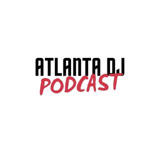 Atlanta DJ Podcast w/ DJ Perfect