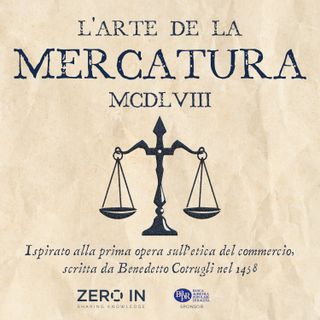 L'ARTE DE LA MERCATURA - Episodio Quarto – Fortunato è l’Uomo Giusto.