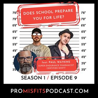 Does School Prepare You For Life ft. Paul Watkins - Ep 9