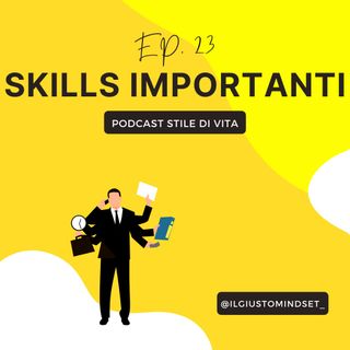 Podcast Stile di Vita: "Skills Importanti"