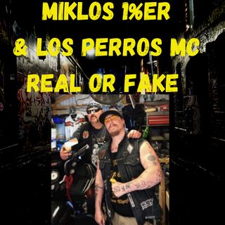 Miklo 1%er Los Perros MC, 1%er or Fake Club