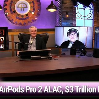 MBW 799: Rubber Suits With Ping Pong Balls - Apple $3T Market Cap, AirPods Pro 2
