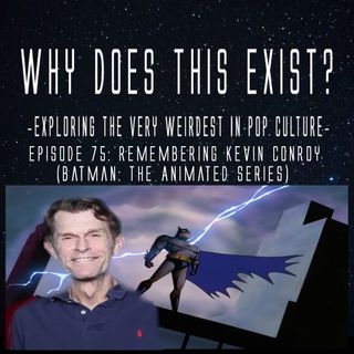 Episode 75: In Memory of Kevin Conroy (Batman: The Animated Series)