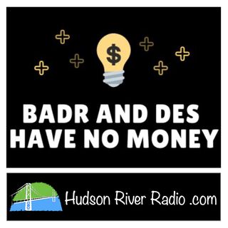 Badr and Des Have No Money