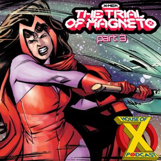 Episode 105 - Trial of Magneto Part 3
