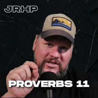 Proverbs 11 - Word for the Day - Ep.52