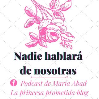 Nadie hablará de nosotras by María Abad