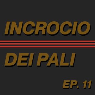EP. 11 - La Puntata del Poliamore Calcistico