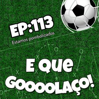 EQG - #113 - Estamos Pombolizados