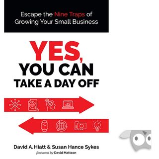 Yes, You Can Take a Day Off with David A. Hiatt and Susan Sykes