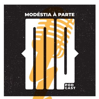 Modéstia à parte Podcast