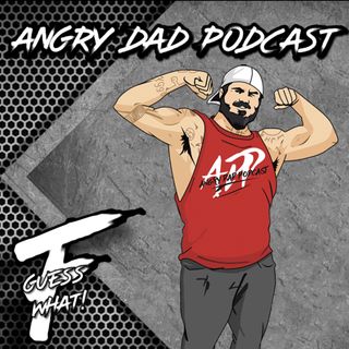 New Angry Dad Podcast Episode 553 Back At It! Jack
