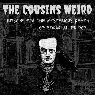 Episode #31 The Mysterious Death of Edgar Allen Poe
