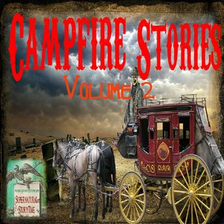 Campfire Stories | Volume 2 | Podcast E138