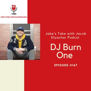 Episode #167: DJ Burn One Visits!