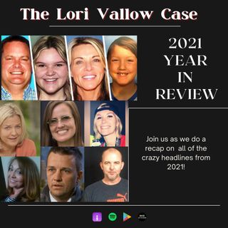 The Lori Vallow Case: 2021 Year in Review (Part 1)