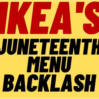 IKEA Celebrates Racial Stereotypes For Juneteenth