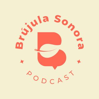 Brújula Sonora Podcast