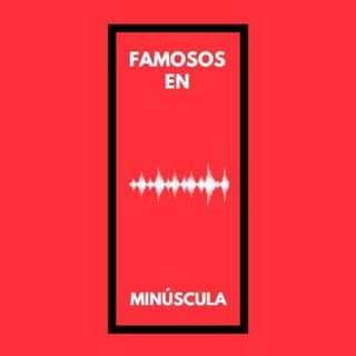 Famosos En Minúscula