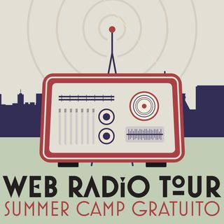 Web Radio Tour - Summer Camp