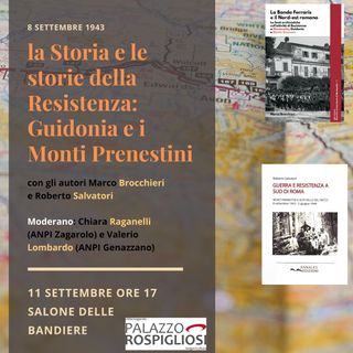 La storia e le storie della Resistenza: Guidonia e i Monti Prenestini - Zagarolo, 11 settembre 2022