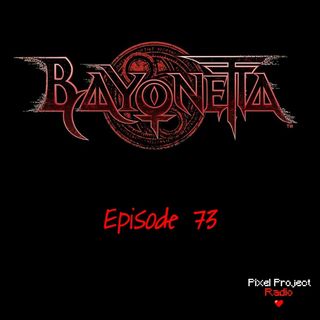 Episode 73: Bayonetta, Part 1