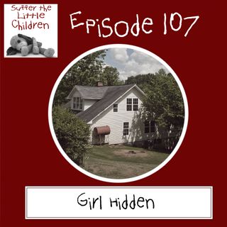 Episode 107: Girl Hidden
