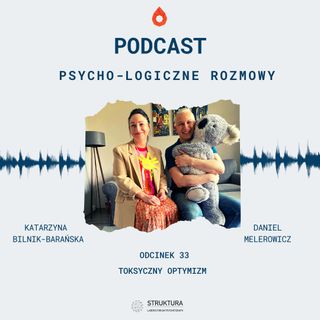 #33 - Toksyczny optymizm.