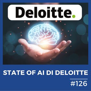 #126 - Lo State of AI nel 2022 di Deloitte: parliamone (state of ai 2022)