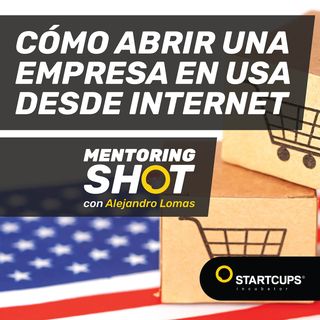 ¿Cómo abrir una empresa LLC en USA? | STARTCUPS® MENTORING SHOT