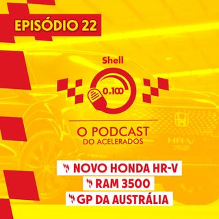 NOVO HONDA HR-V + Chegada da RAM 3500 + GP da Austrália de F1 | Shell 0 a 100 #22