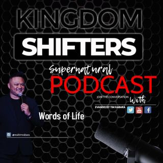 Kingdom Shifters The Supernatural | Do you speak Words of Life | Evangelist Tim Rabara