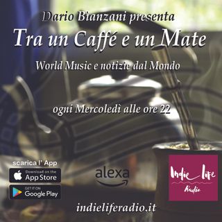 1 - Tra un caffè e un mate - di Dario Bianzani - 17 puntata 24-05-2022