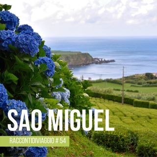 #54_st3 Sao Miguel, l’isola più grande delle Azzorre con Cristina Rampado