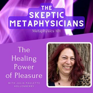 The Healing Power of Pleasure | Julia Paulette Hollenbery