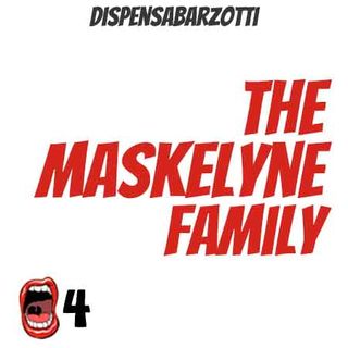 Ep.4 The Maskelyne's Family