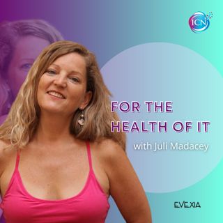 For The Health Of It with Juli Madacey